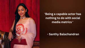 Getting a Chance in Cinema vs Getting a Role in It — Santhy Balachandran and Ashwin Kkumar share how far Mollywood has come in casting and inclusion