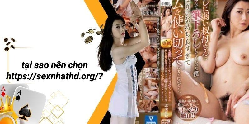 Tại Sao Nên Chọn Https://sexnhathd.org/?