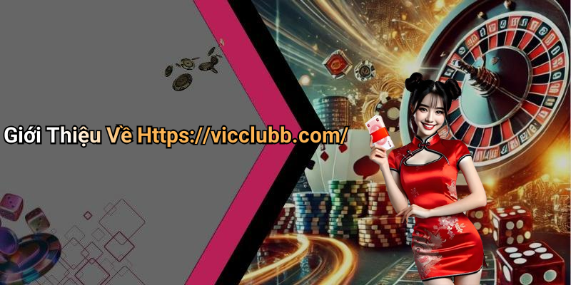 Giới Thiệu Về Https://vicclubb.com/