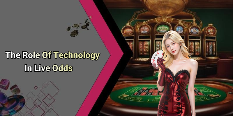 The Role Of Technology In Live Odds