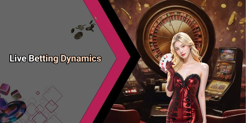 Live Betting Dynamics