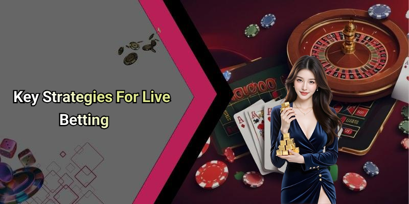 Key Strategies For Live Betting