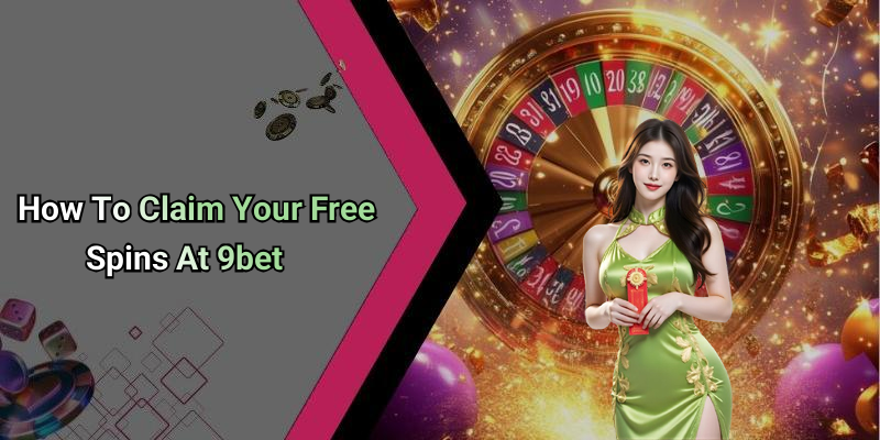 How To Claim Your Free Spins At 9bet