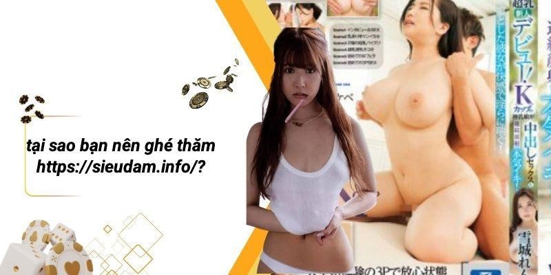 Tại Sao Bạn Nên Ghé Thăm Https://sieudam.info/?