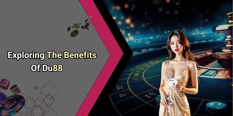 Exploring The Benefits Of Du88
