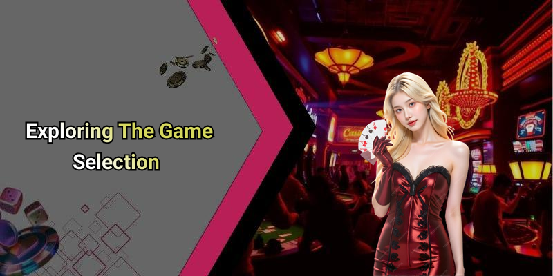 Exploring The Game Selection