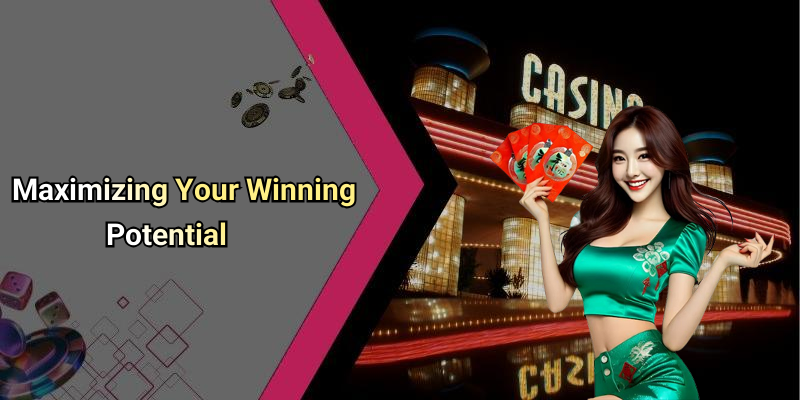 Maximizing Your Winning Potential