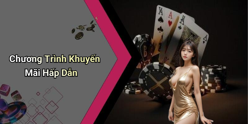Chương Trình Khuyến Mãi Hấp Dẫn