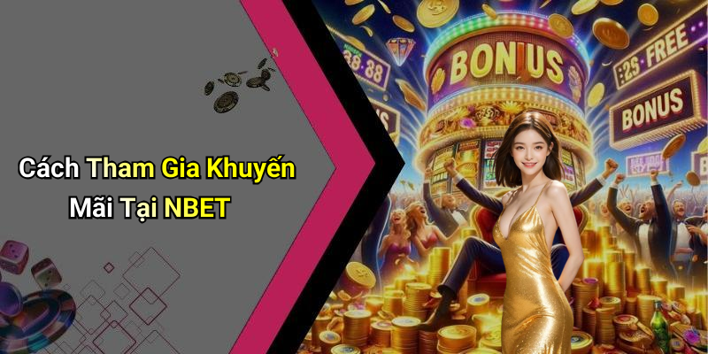 Cách Tham Gia Khuyến Mãi Tại NBET